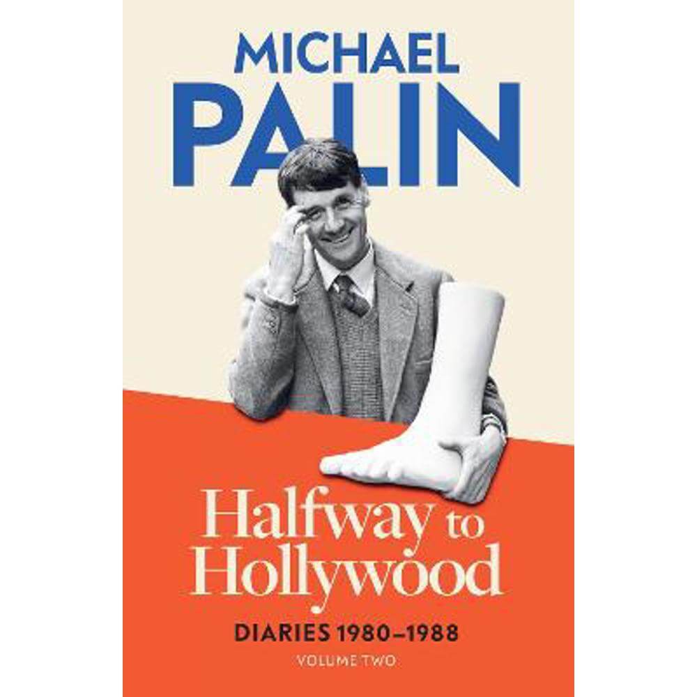 Halfway To Hollywood: Diaries 1980-1988 (Volume Two) (Paperback) - Michael Palin